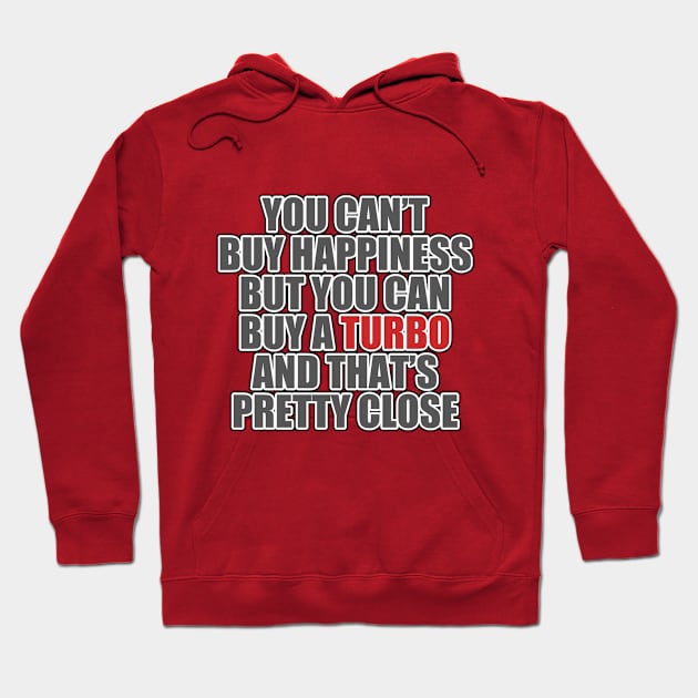 Happiness is a turbo Hoodie by hoddynoddy